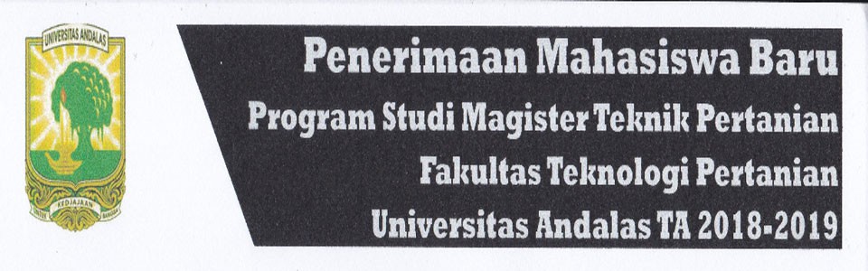 Penerimaan Mahasiswa Baru Program Studi Magister Teknik Pertanian Fakultas Teknologi Pertanian Unand Tahun 2018